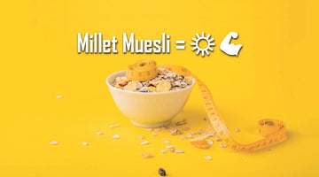 Meet Millet Muesli: A delicious, versatile way to stay fit